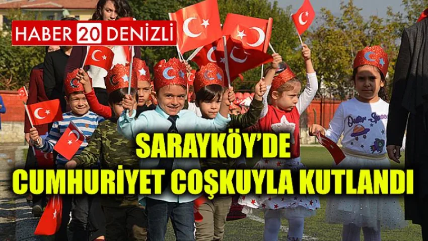 Sarayköy’de Cumhuriyet coşkuyla kutlandı
