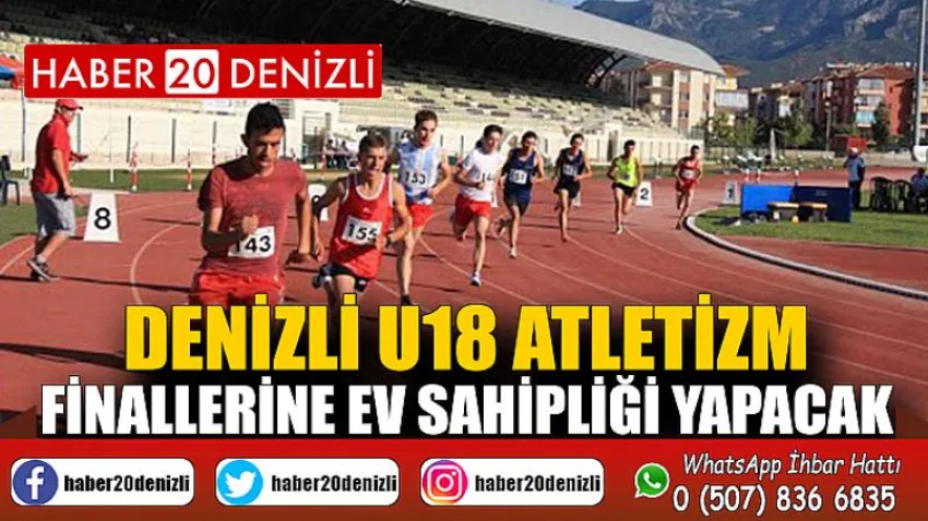 Denizli U18 Atletizm Finallerine ev sahipliği yapacak