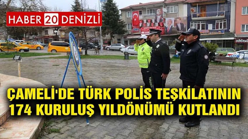 Çameli'de Türk Polis Teşkilatının 174 Kuruluş Yıldönümü Kutlandı