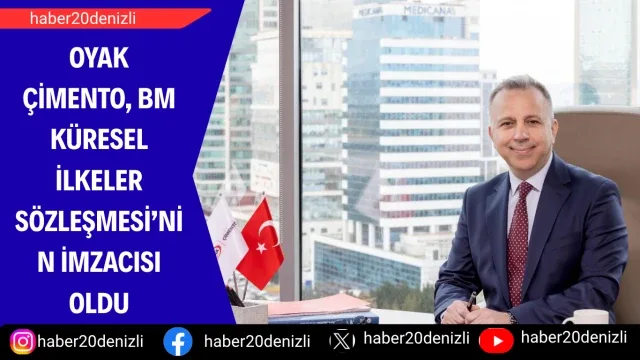 OYAK Çimento, BM Küresel İlkeler Sözleşmesi’nin İmzacısı Oldu