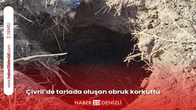 Çivril’de tarlada oluşan obruk korkuttu