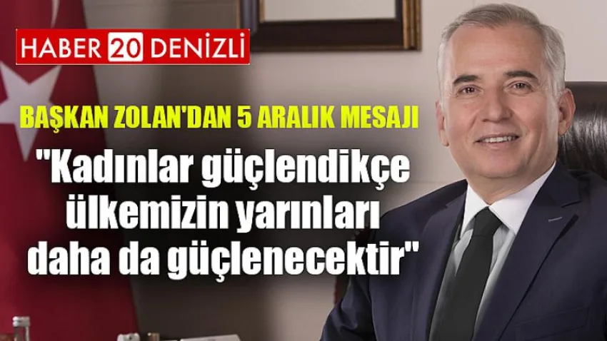 Başkan Zolan'dan 5 Aralık mesajı