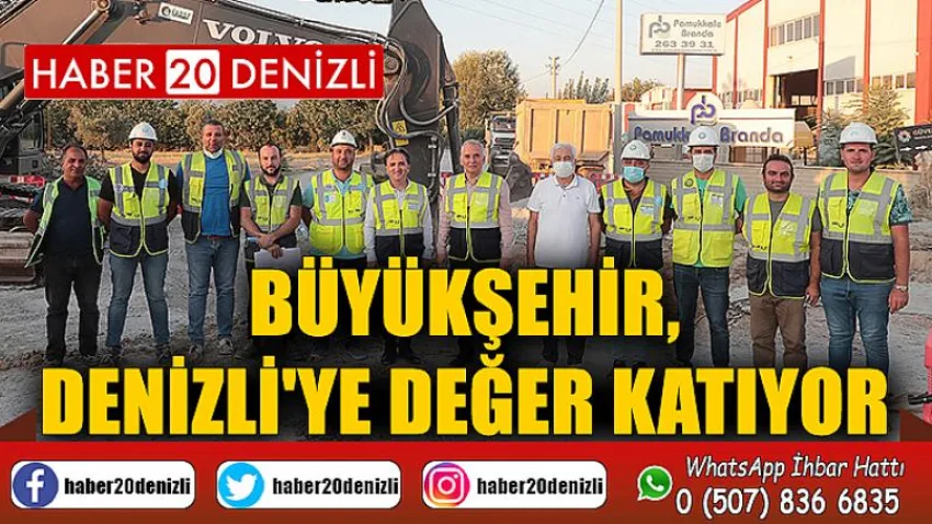Büyükşehir, Denizli'ye değer katıyor