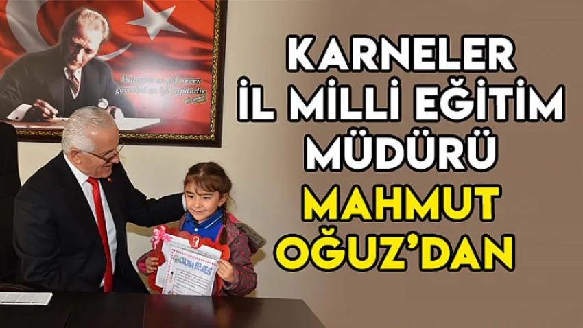 Karneler İl Milli Eğitim Müdürü Mahmut Oğuz’dan
