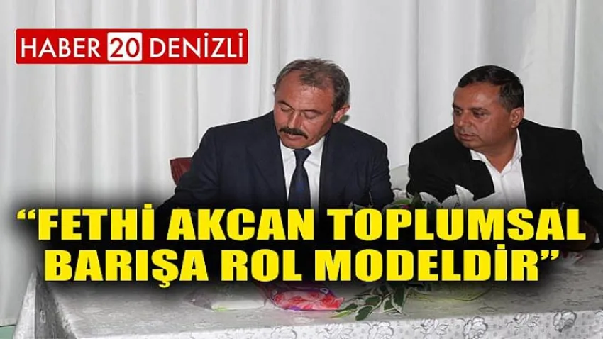 Fethi Akcan Toplumsal Barışa Rol Modeldir