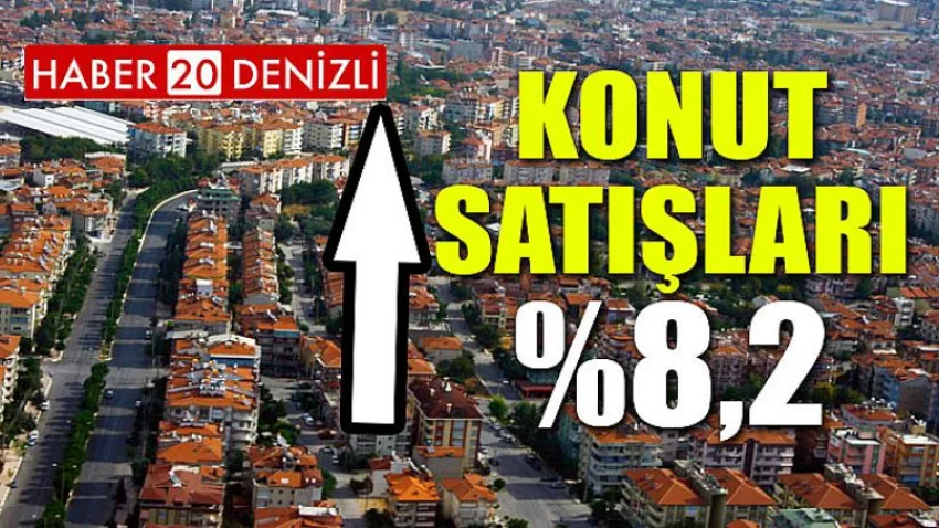 Konut satışları 8,2 arttı