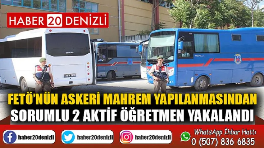 FETÖ’nün askeri mahrem yapılanmasından sorumlu 2 aktif öğretmen yakalandı