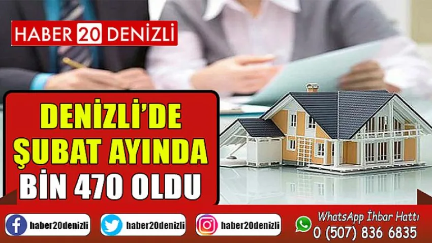 Denizli’de Şubat ayında bin 470 oldu