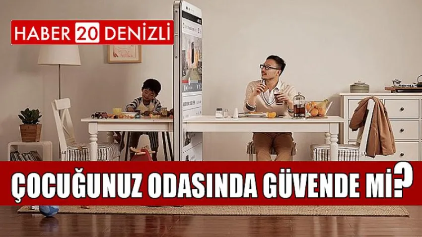 Çocuğunuz Odasında Güvende Mi?