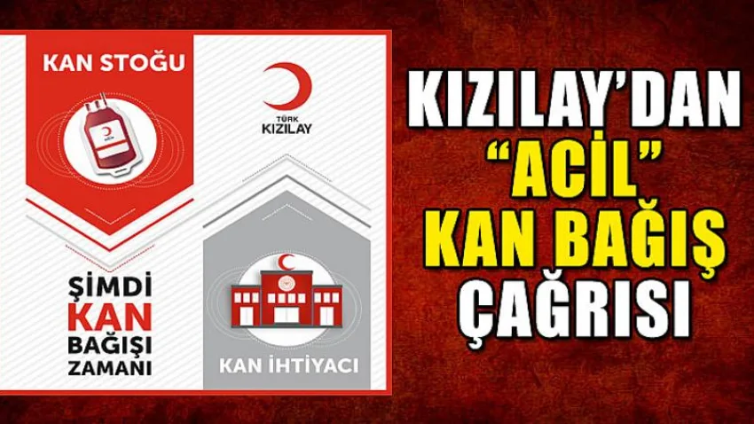 Kızılay’dan “Acil” Kan Bağış Çağrısı