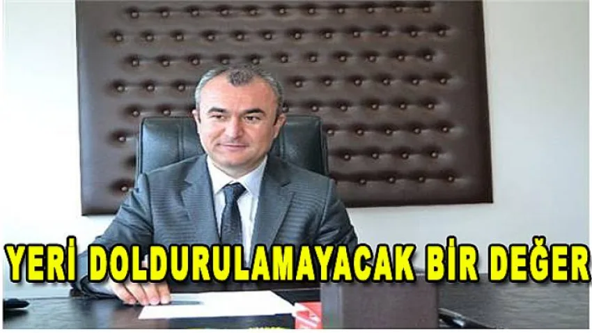 Yeri Doldurulamayacak Bir Değer