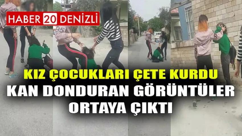 Denizli’de kız çocukları çete kurdu, kan donduran görüntüler ortaya çıktı