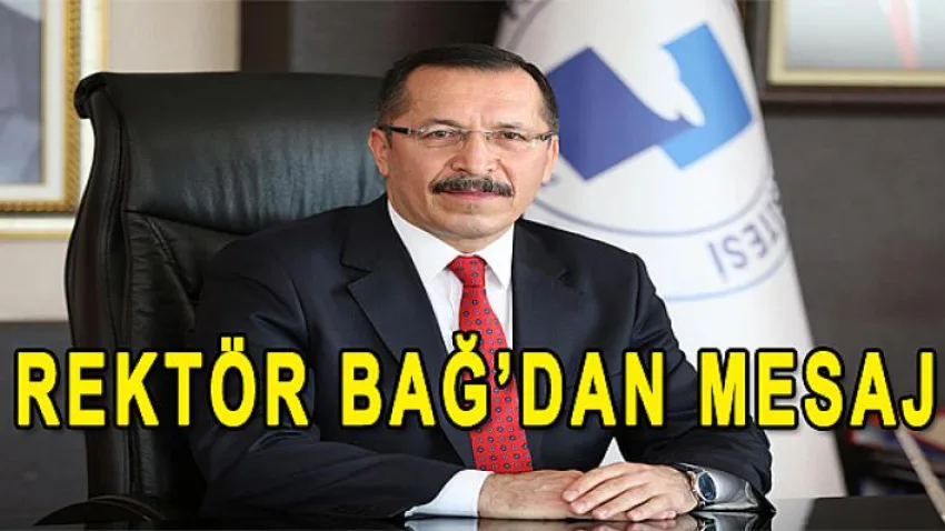 Rektör Bağ'dan Mesaj
