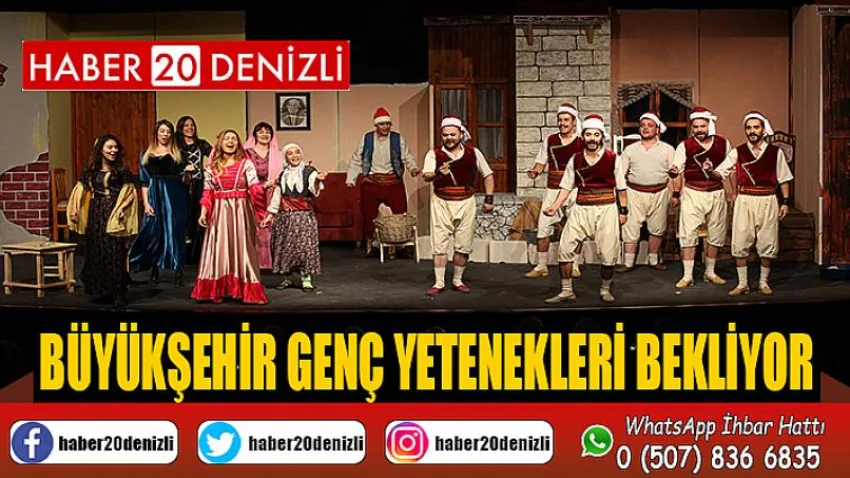 Büyükşehir genç yetenekleri bekliyor
