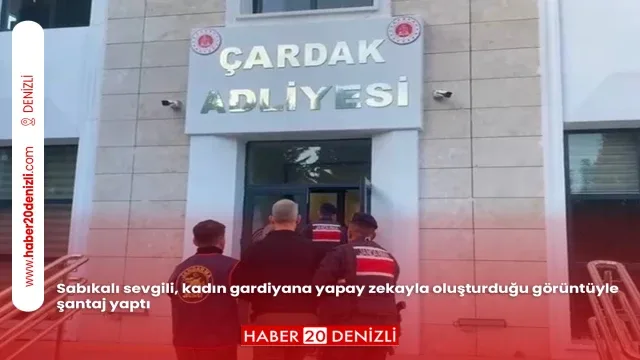 Sabıkalı sevgili, kadın gardiyana yapay zekayla oluşturduğu görüntüyle şantaj yaptı