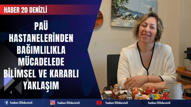 PAÜ Hastanelerinden Bağımlılıkla Mücadelede Bilimsel ve Kararlı Yaklaşım