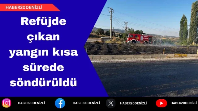 Refüjde çıkan yangın kısa sürede söndürüldü