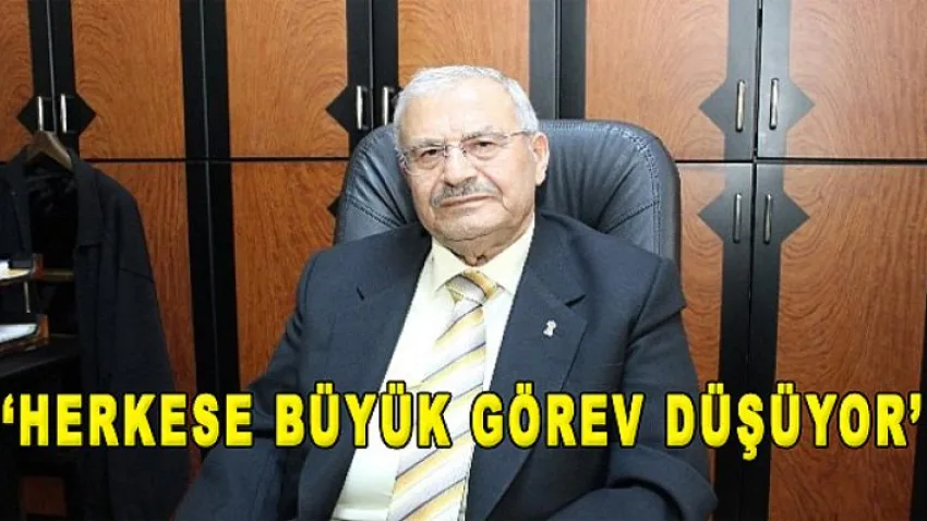 Herkese Büyük Görev Düşüyor
