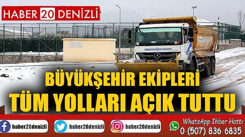 Büyükşehir ekipleri tüm yolları açık tuttu