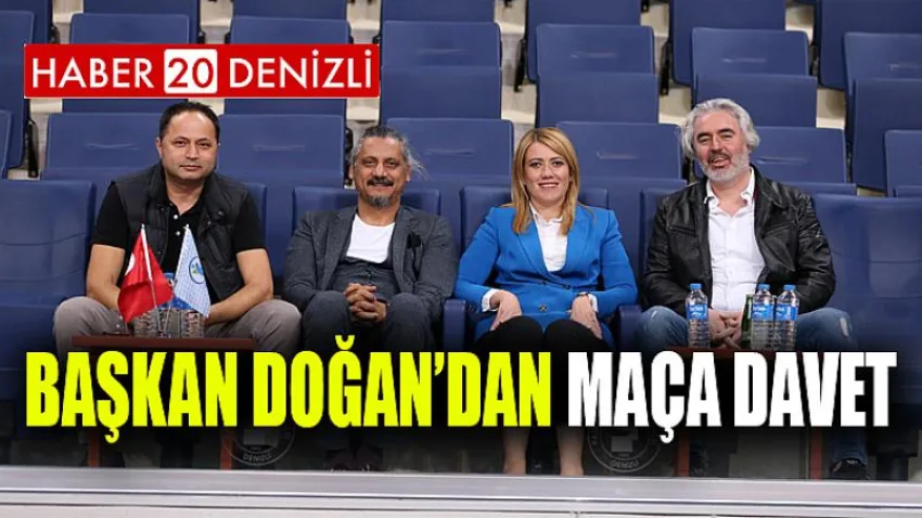 Başkan Doğan’dan Maça Davet