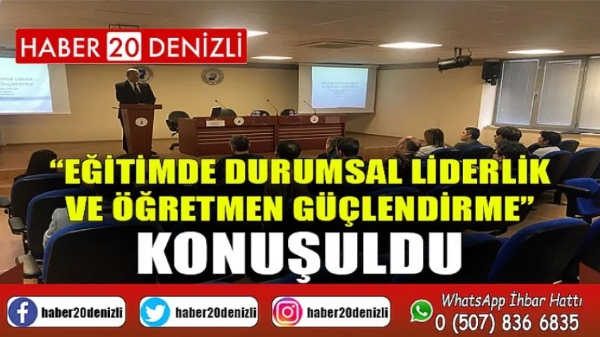 PAÜ’de “Eğitimde Durumsal Liderlik ve Öğretmen Güçlendirme” Konuşuldu