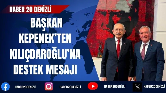 CHP Genel Merkezini ziyaret eden Başkan Kepenek’ten Kılıçdaroğlu’na destek mesajı