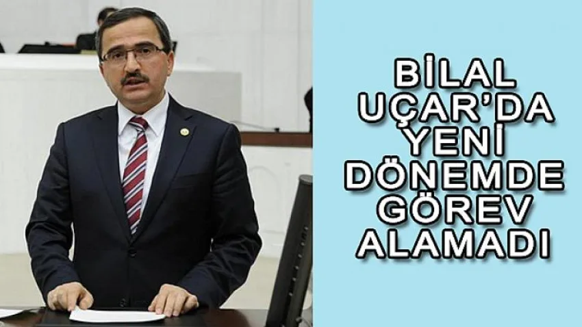 Bilal Uçar'da Yeni Dönemde Görev Alamadı