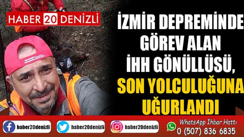 İzmir depreminde görev alan İHH gönüllüsü, son yolculuğuna uğurlandı