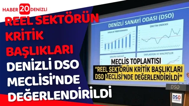 Reel sektörün kritik başlıkları DSO Meclisi’nde değerlendirildi