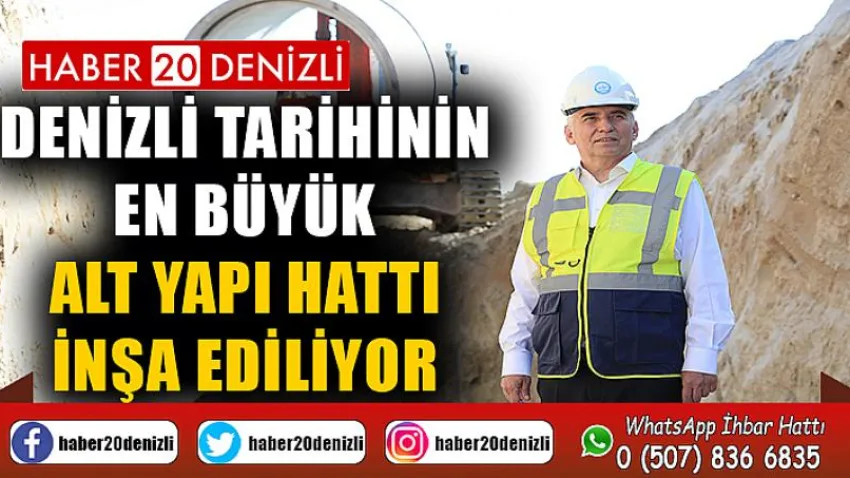 Denizli tarihinin en büyük alt yapı hattı inşa ediliyor