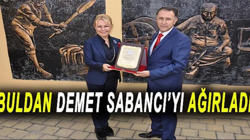 Buldan Demet Sabancı'yı Ağırladı