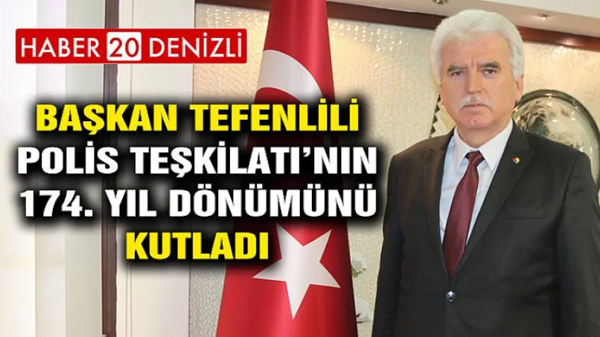 Başkan Tefenlili Polis Teşkilatı’nın 174. Yıl Dönümünü Kutladı