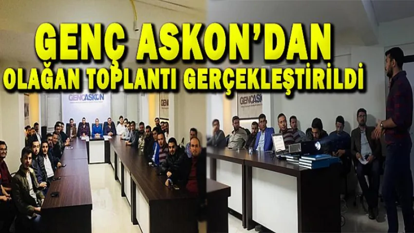 Genç Askon’da Olağan Toplantı Gerçekleştirildi
