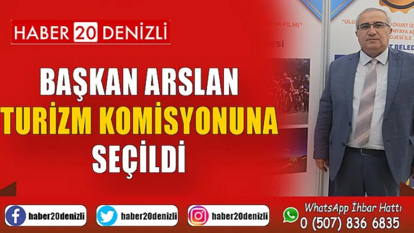 Başkan Arslan Yeniden Turizm Komisyonuna Seçildi