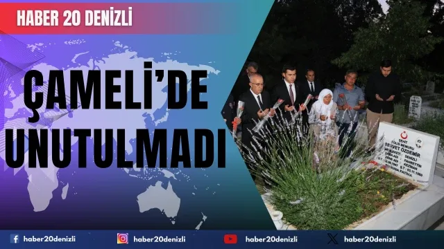 15 Temmuz şehitleri Çameli’nde unutulmadı