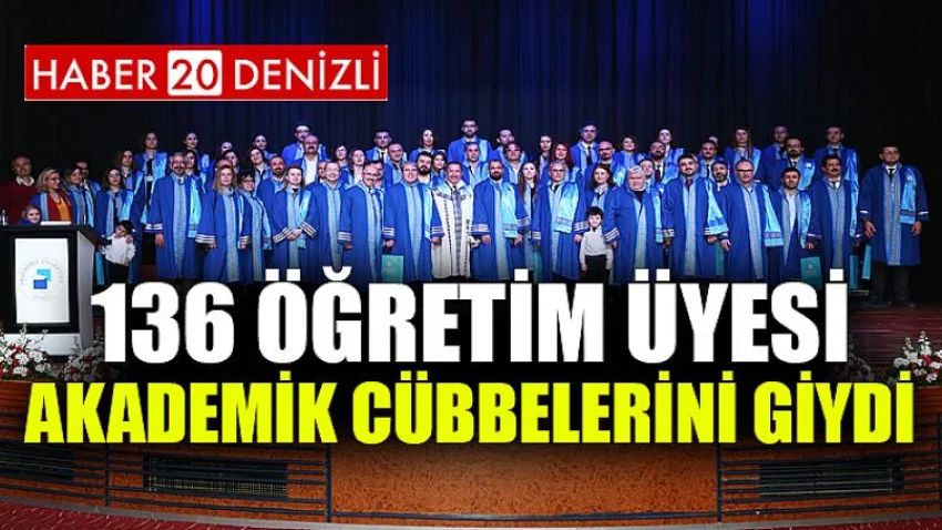 136 Öğretim Üyesi Akademik Cübbelerini Giydi