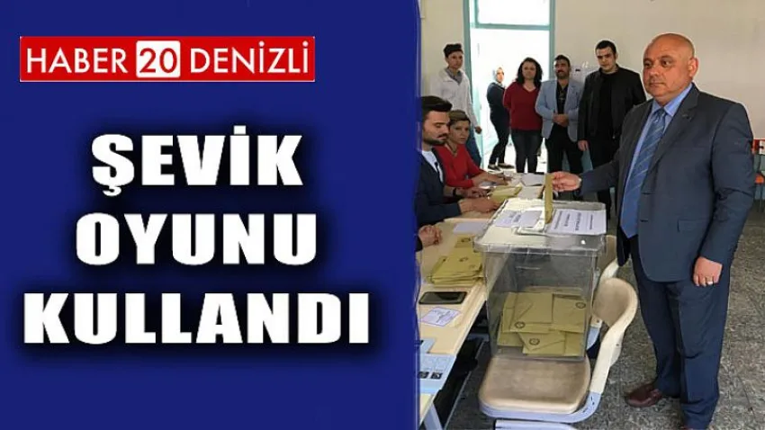 Şevik Oyunu Kullandı