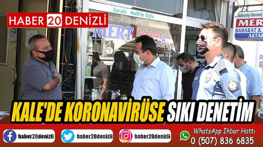 Kale'de Koronavirüse Sıkı Denetim