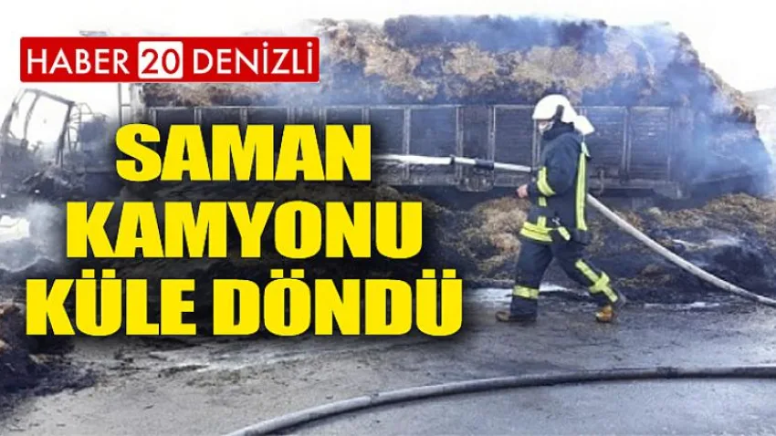 Saman Kamyonu Küle Döndü