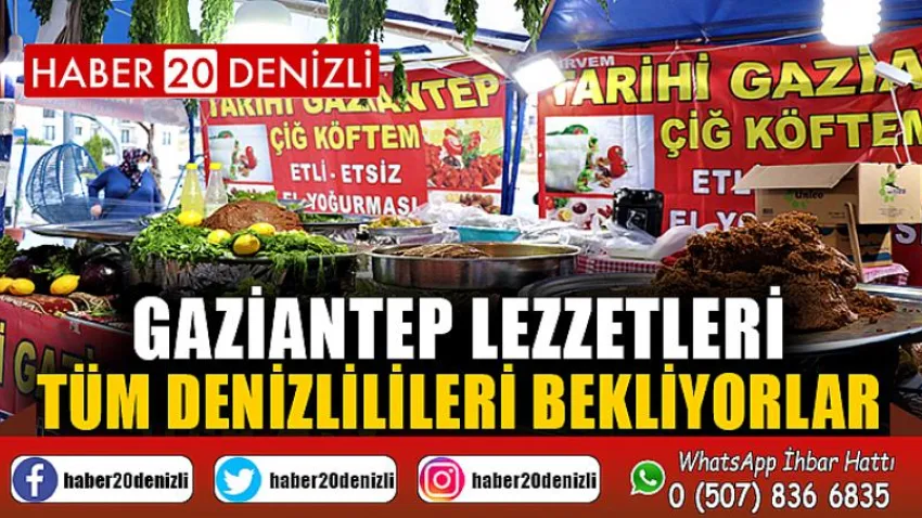 Gaziantep lezzetleri tüm Denizlilileri bekliyorlar