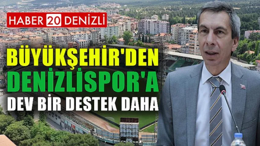 Büyükşehir'den Denizlispor'a dev bir destek daha