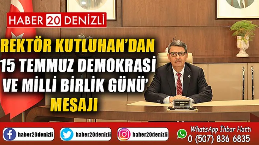 Rektör Kutluhan’dan ‘15 Temmuz Demokrasi ve Milli Birlik Günü’ Mesajı