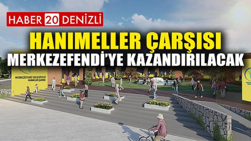 Hanımeller Çarşısı Merkezefendi’ye Kazandırılacak