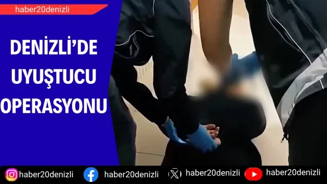 Denizli’de uyuştucu operasyonu