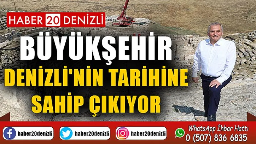 Büyükşehir, Denizli'nin tarihine sahip çıkıyor