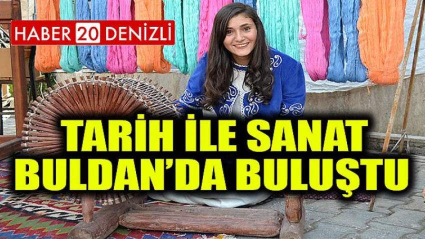 Tarih ile sanat Buldan’da buluştu