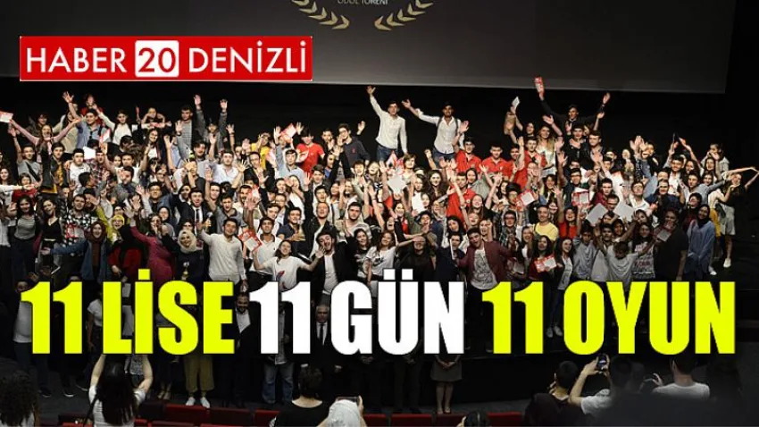 11 lise, 11 günde, 11 oyun sergiledi