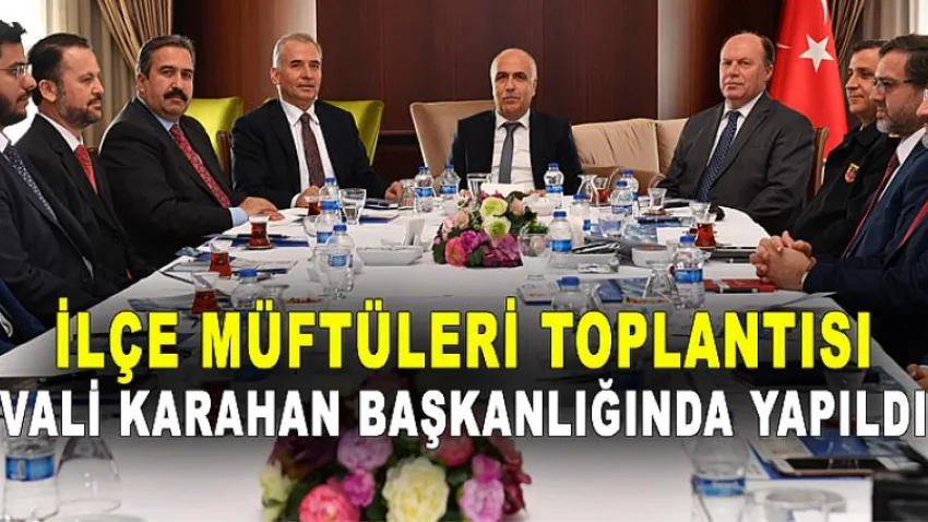İlçe Müftüleri Toplantısı Yapıldı