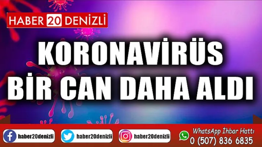 Koronavirüs Bir Can Daha Aldı
