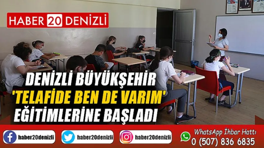 Denizli Büyükşehir 'Telafide Ben de Varım' eğitimlerine başladı